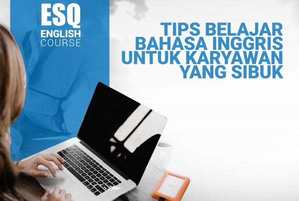 Tips-Belajar-Bahasa-Inggris-Untuk-Karyawan-yang-Sibuk
