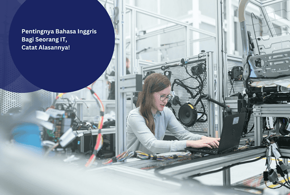 Pentingnya Bahasa Inggris Bagi Seorang IT, Catat Alasannya!